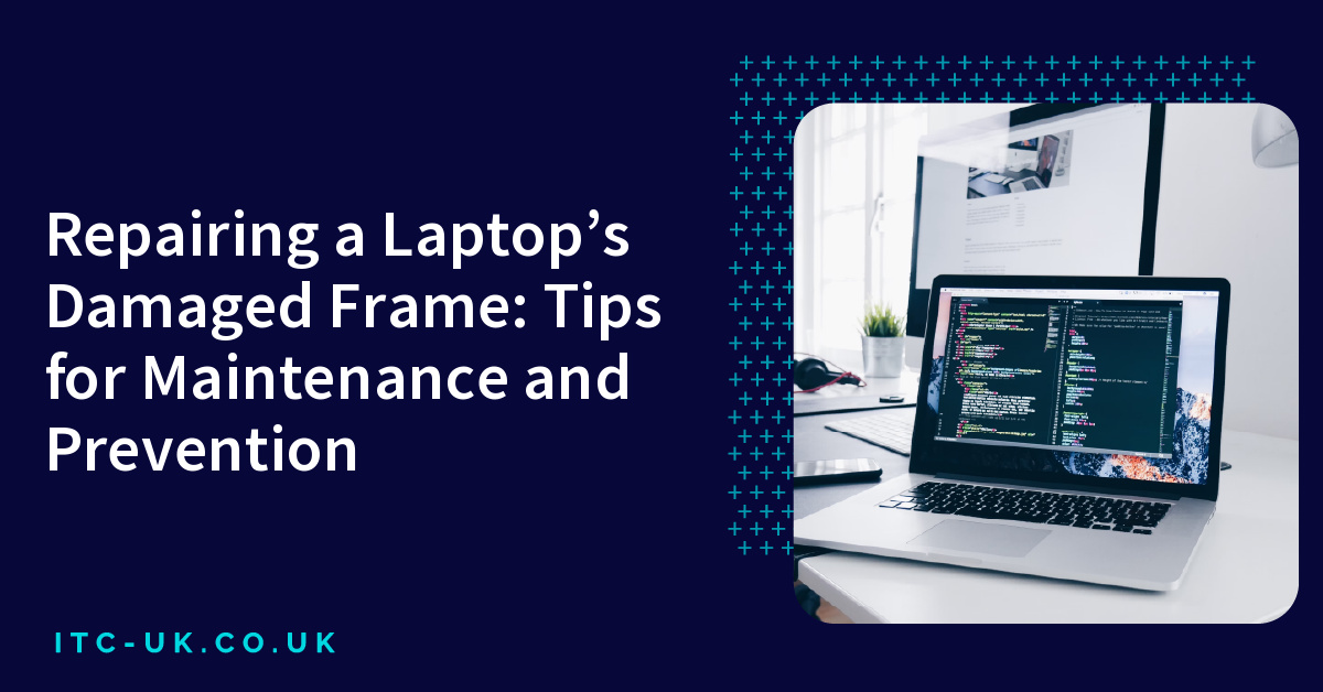 Replace Computer Frame Repairing a Laptop's Damaged Frame: Tips for Maintenance and Prevention